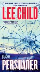 Persuader: A Reacher Novel 07 by Lee Child
