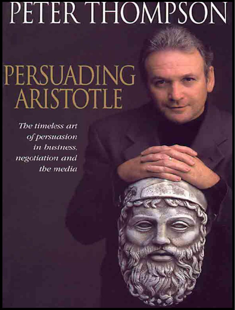 Persuading Aristotle by Peter Thompson