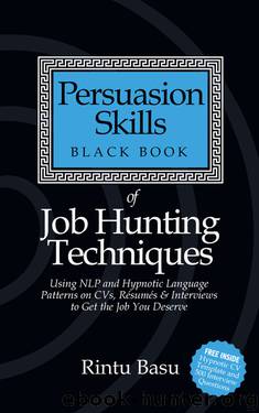 Persuasion Skills Black Book of Job Hunting Techniques by Rintu Basu