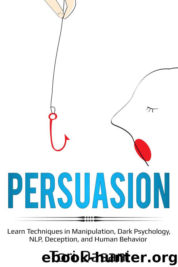 Persuasion: Learn Techniques in Manipulation, Dark Psychology, NLP, Deception, and Human Behavior by Tori Dasani
