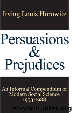 Persuasions and Prejudices by Irving Horowitz
