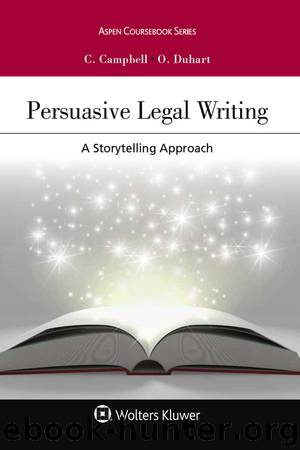 Persuasive Legal Writing: A Storytelling Approach (Aspen Coursebook Series) by Camille Lamar Campbell & Olympia R. Duhart