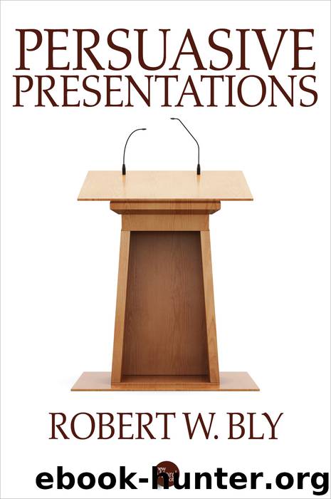 Persuasive Presentations by Robert W. Bly