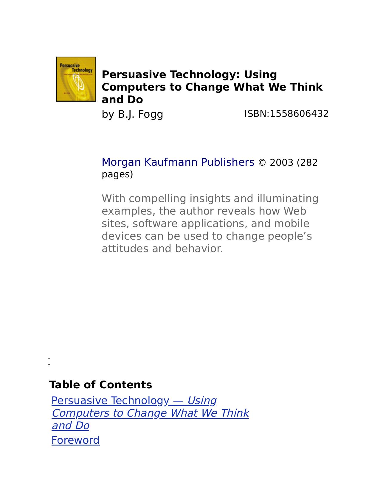 Persuasive Technology: Using Computers to Change What We Think and Do@Team LiB by by B.J. Fogg