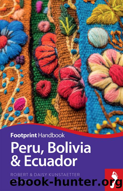 Peru, Bolivia & Ecuador by Kunstaetter Robert;Kunstaetter Daisy;Box Ben;