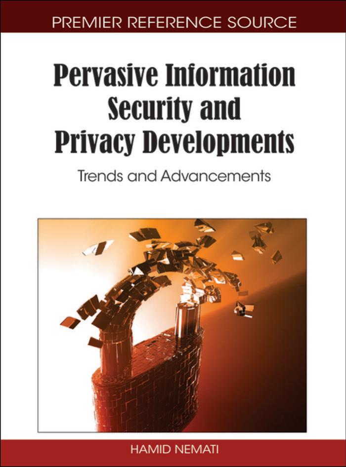 Pervasive Information Security and Privacy Developments: Trends and Advancements by Hamid Nemati Hamid Nemati
