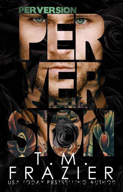 Perversion by T.M. Frazier