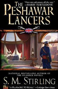 Peshawar Lancers by S. M. Stirling