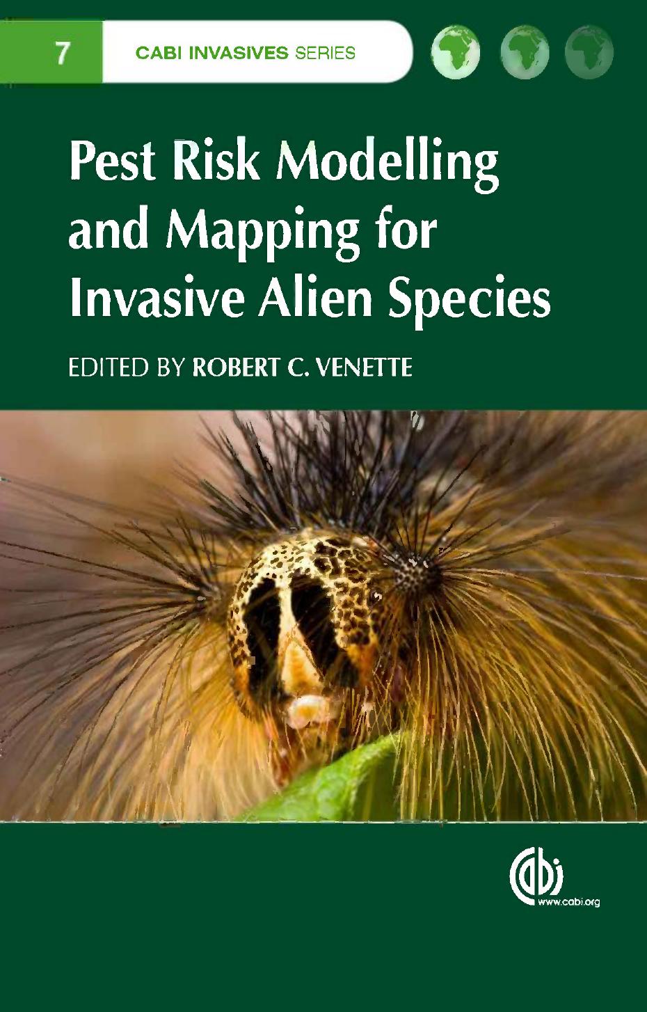Pest Risk Modelling and Mapping for Invasive Alien Species by Rovert C. Venette