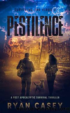 Pestilence: A Post Apocalyptic Survival Thriller (Surviving the Virus Book 8) by Ryan Casey