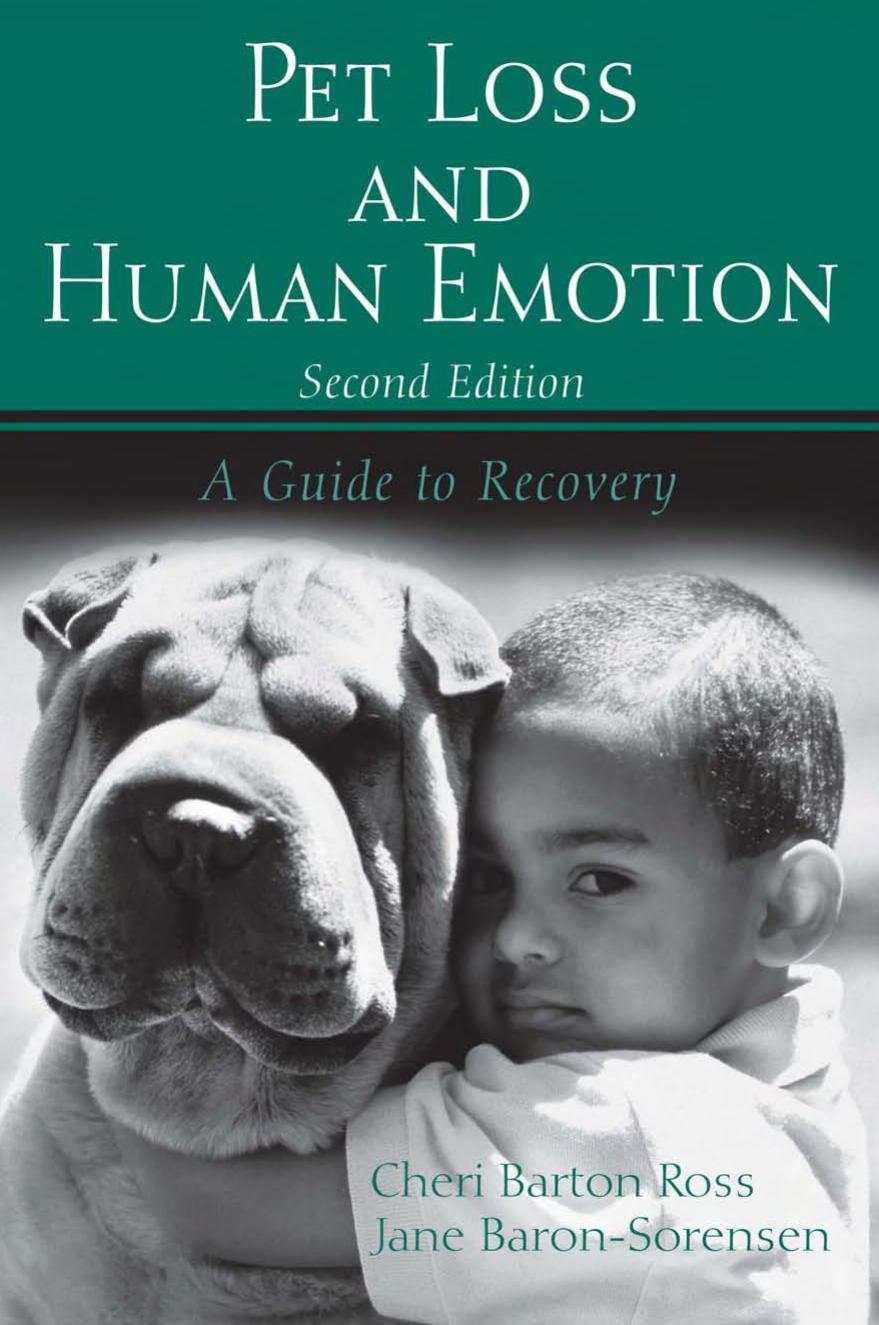 Pet Loss and Human Emotion: A Guide to Recovery by Cheri Barton Ross Jane Baron-Sorensen