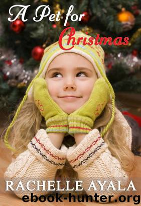 Pet for Christmas (Holiday Family Story) by Ayala Rachelle
