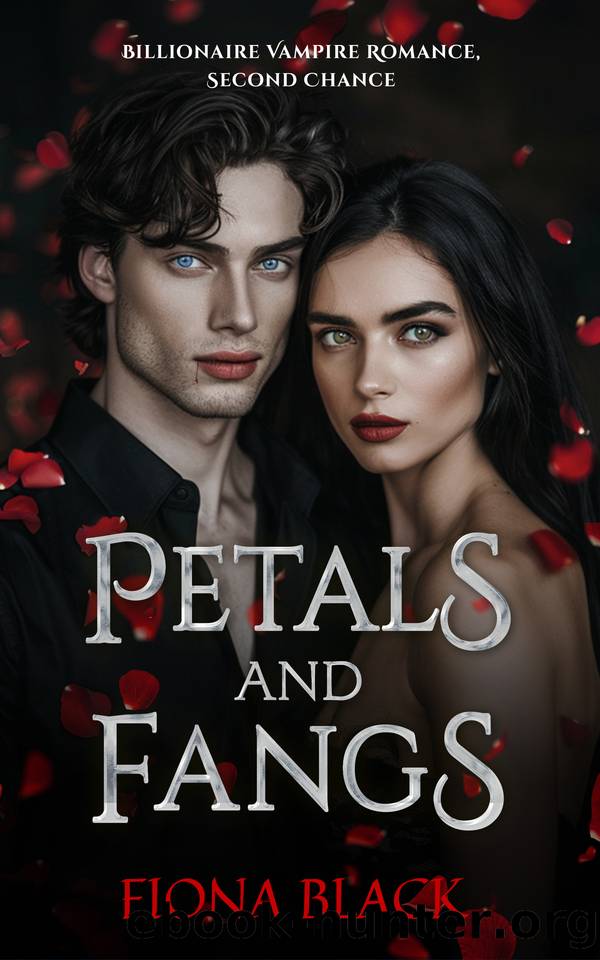 Petals and Fangs: A Second Chance Billionaire Vampire Romance by Black Fiona