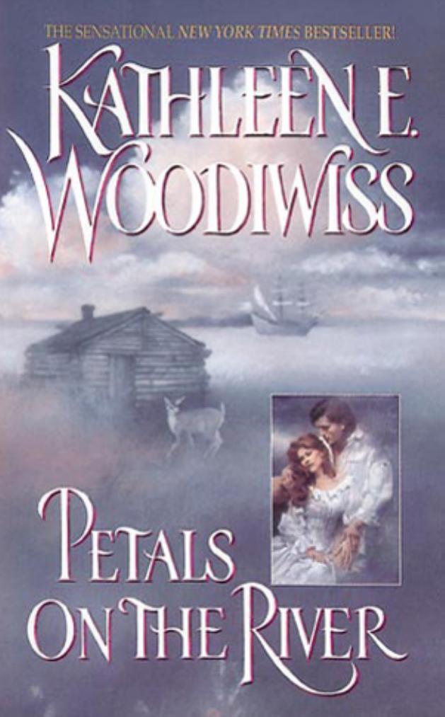 Petals on the River by Kathleen E. Woodiwiss