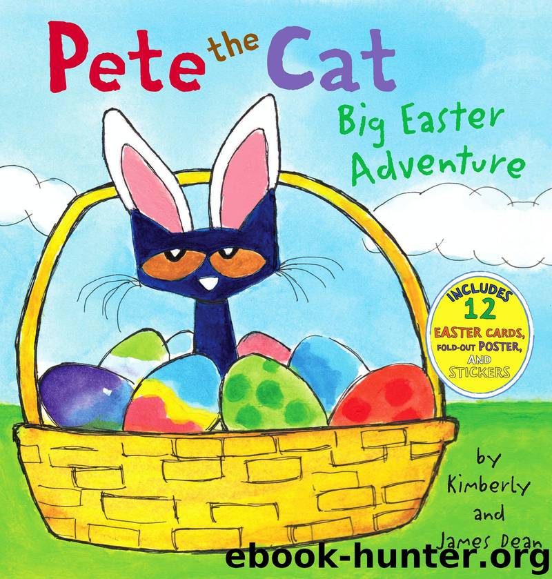 Pete the Cat: Big Easter Adventure by James Dean Kimberly Dean