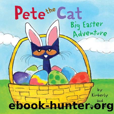 Pete the Cat: Big Easter Adventure by Kimberly and James Dean
