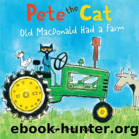 Pete the Cat: Old McDonald Had a Farm by James Dean