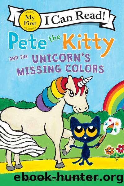 Pete the Kitty and the Unicornâs Missing Colors by Kimberly and James Dean