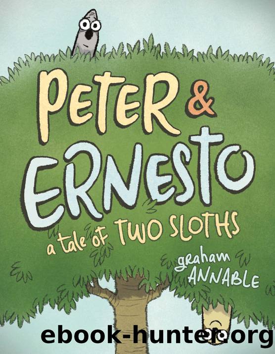 Peter & Ernesto: A Tale of Two Sloths by Graham Annable