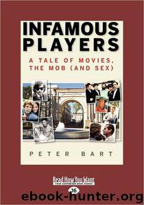 Peter Bart by Infamous Players: A Tale of Movies the Mob (And Sex)