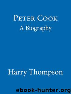 Peter Cook: A Biography by Thompson Harry