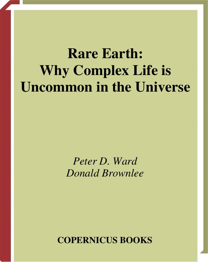 Peter D. Ward, Donald Brownlee â Rare Earth Why Complex Life Is Uncommon in the Universe by Unknown