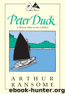 Peter Duck: A Treasure Hunt In the Caribbees by Arthur Ransome