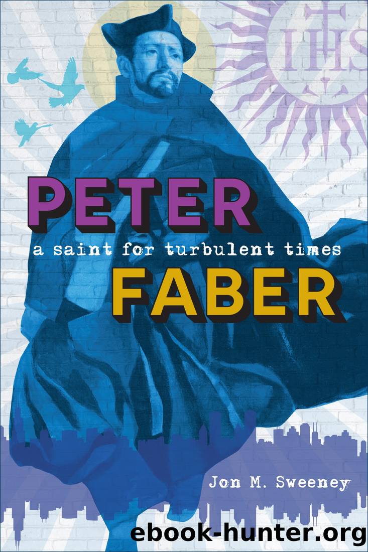 Peter Faber: A Saint for Turbulent Times by Jon Sweeney