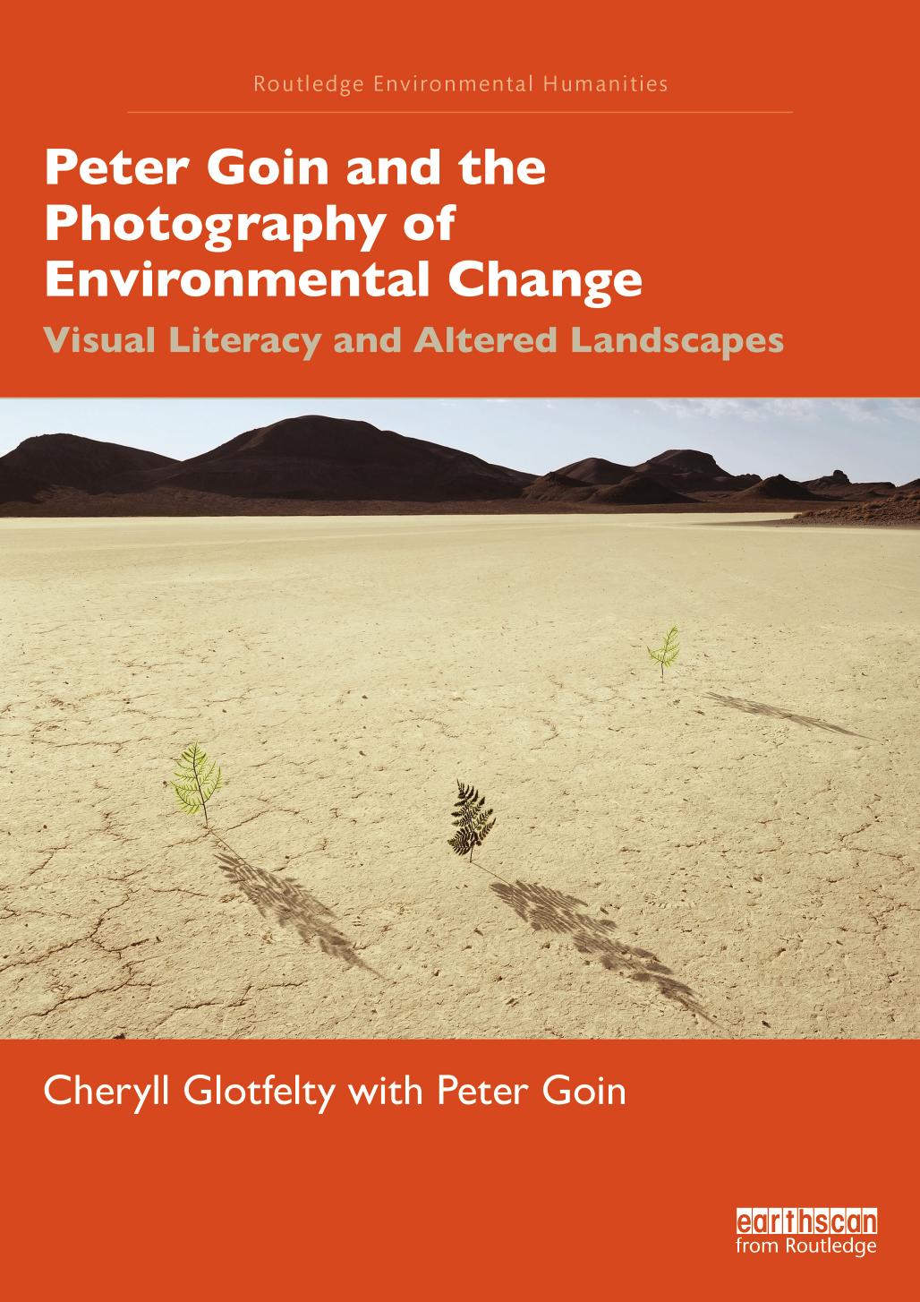 Peter Goin and the Photography of Environmental Change: Visual Literacy and Altered Landscapes by Cheryll Glotfelty Peter Goin