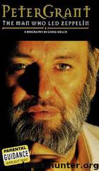 Peter Grant: The Man Who Led Zeppelin by Welch Chris