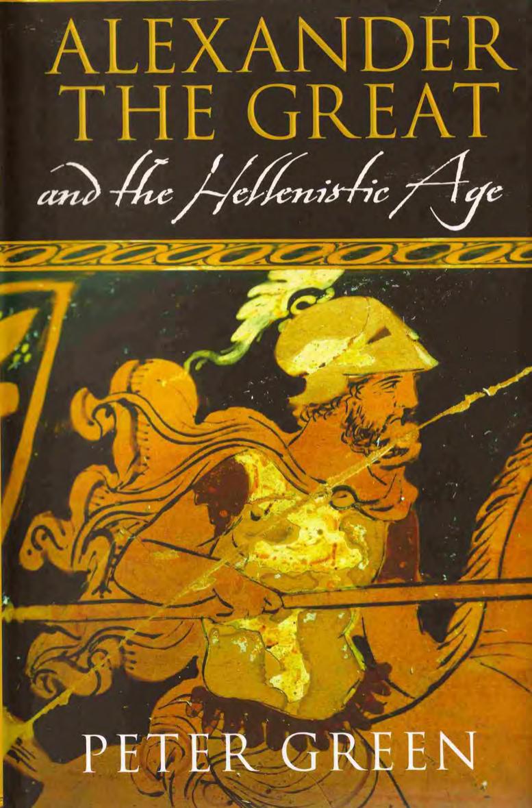 Peter Green-Alexander the great and the hellenistic age-The Orion Publishing Group, ltd.(2007) by Unknown