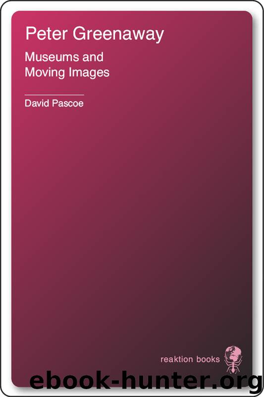 Peter Greenaway: Museums and Moving Images (Essays in Art and Culture) by David Pascoe