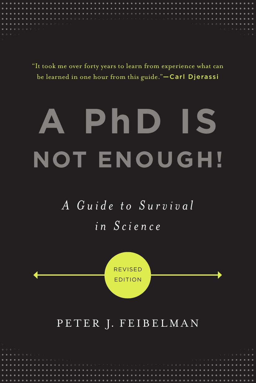 Peter J. Feibelman-A PhD Is Not Enough! A Guide to Survival in Science-Basic Books (2011) by Unknown