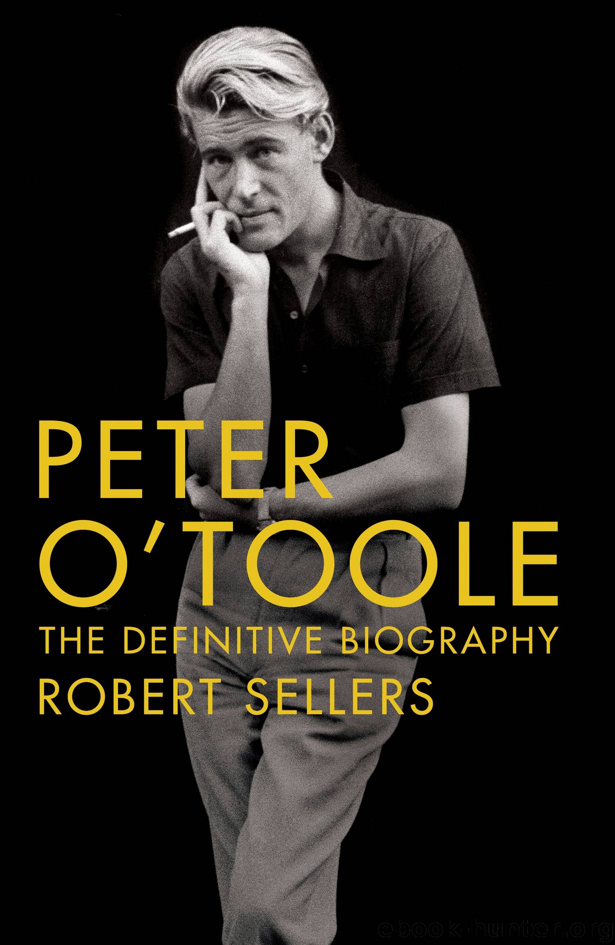 Peter O'Toole: The Definitive Biography by Robert Sellers