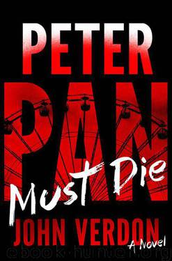 Peter Pan Must Die (Dave Gurney, No. 4): A Novel (A Dave Gurney Novel) by John Verdon