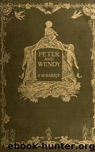 Peter Pan or Peter and Wendy by J. M. Barrie