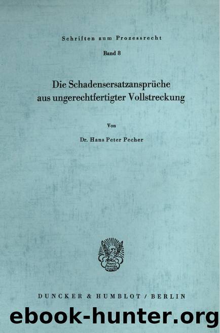 Peter by Die Schadensersatzansprüche aus ungerechtfertigter Vollstreckung (9783428411146)