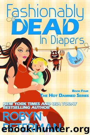 Peterman, Robyn - [Hot Damned 4] - Fashionably Dead in Diapers by Robyn Peterman