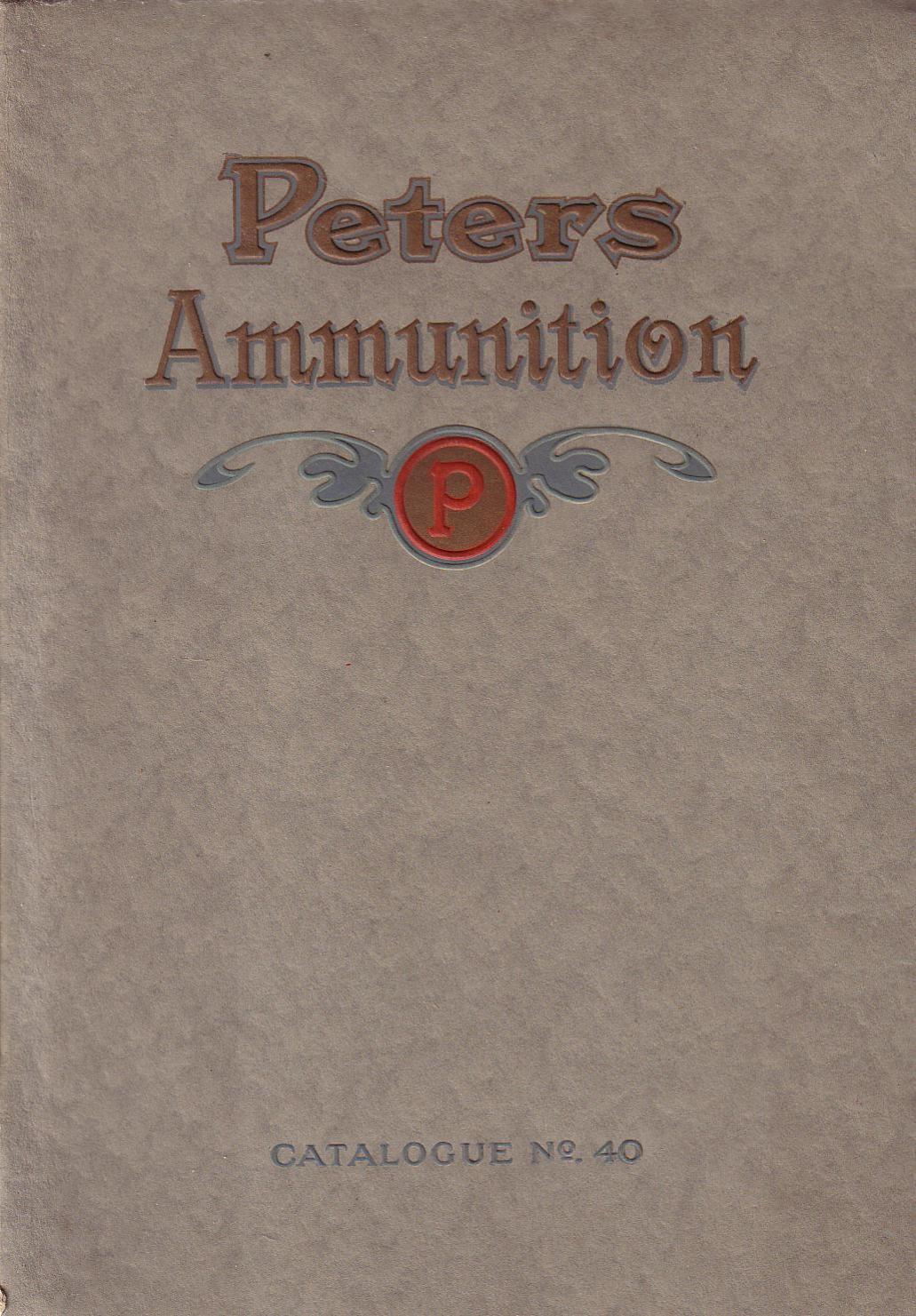 Peters Ammunition Catalogue No.40 by D.D.Teoli Jr. A.C