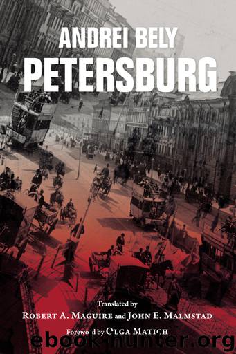 Petersburg by Robert A. Maguire & John E. Malmstad & Olga Matich & Andrei Bely