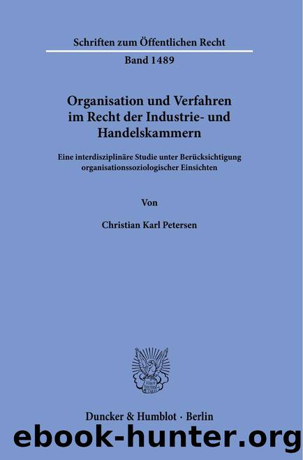 Petersen by Organisation und Verfahren im Recht der Industrie- und Handelskammern (9783428586554)