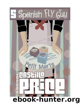 Petit Morts 05 - Spanish Fly Guy by Jordan Castillo Price