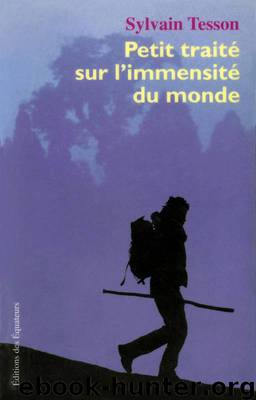 Petit Traite Sur L'Immensite Du Monde by Tesson Sylvain