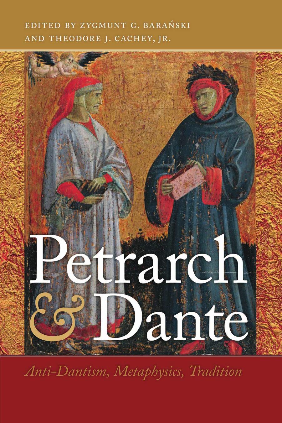 Petrarch and Dante: Anti-Dantism, Metaphysics, Tradition by Zygmunt Baranski ‎ Theodore J. Cachey Jr Jr