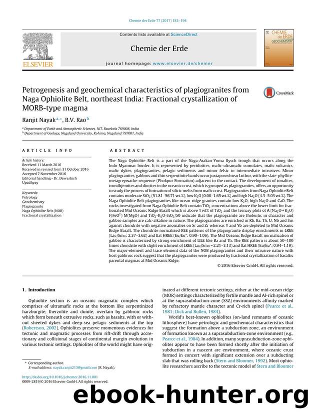 Petrogenesis and geochemical characteristics of plagiogranites from Naga Ophiolite Belt, northeast India: Fractional crystallization of MORB-type magma by Ranjit Nayak & B.V. Rao