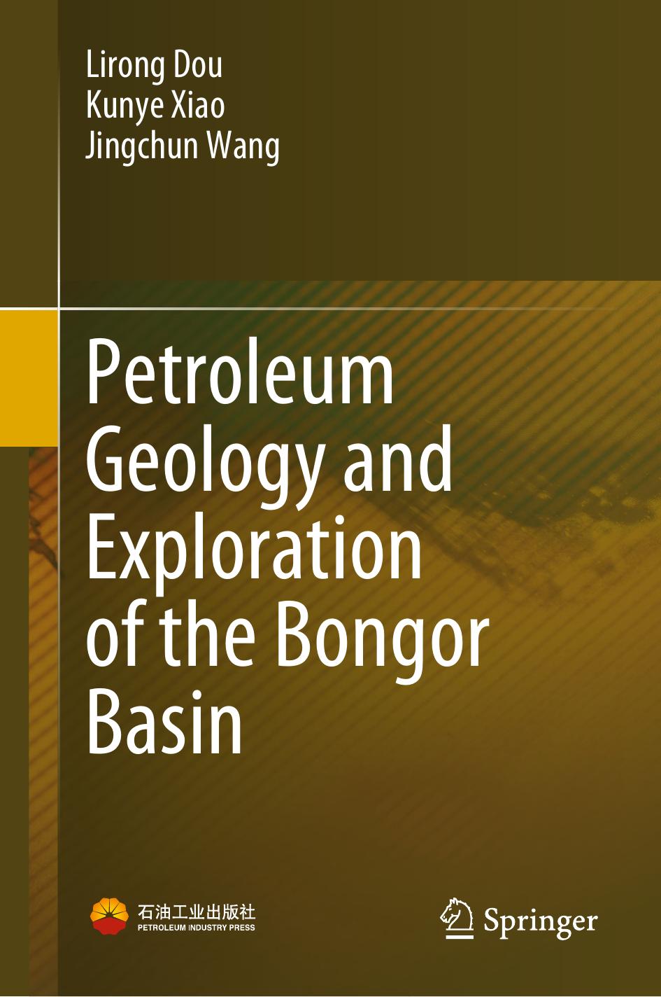 Petroleum Geology and Exploration of the Bongor Basin by Lirong Dou Kunye Xiao Jingchun Wang