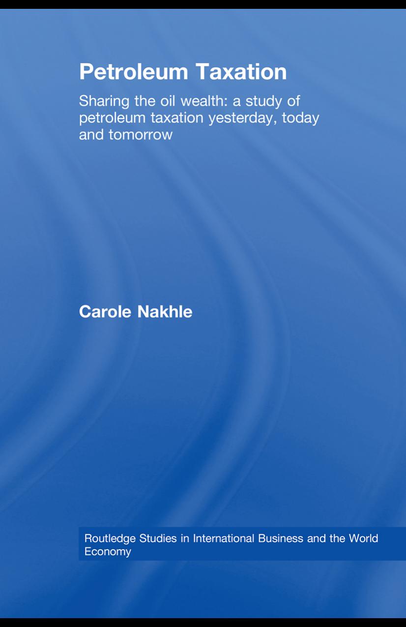 Petroleum Taxation (Routledge Studies in International Business and the World Economy) by Carole Nakhle