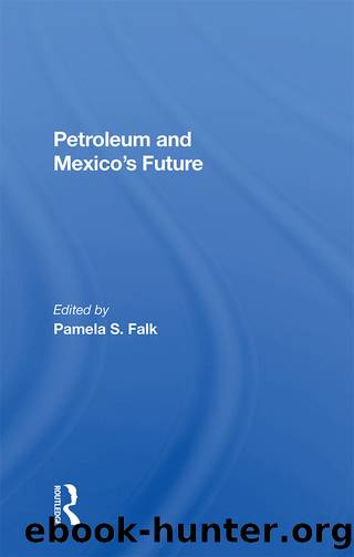 Petroleum and Mexico's Future by Pamela S Falk