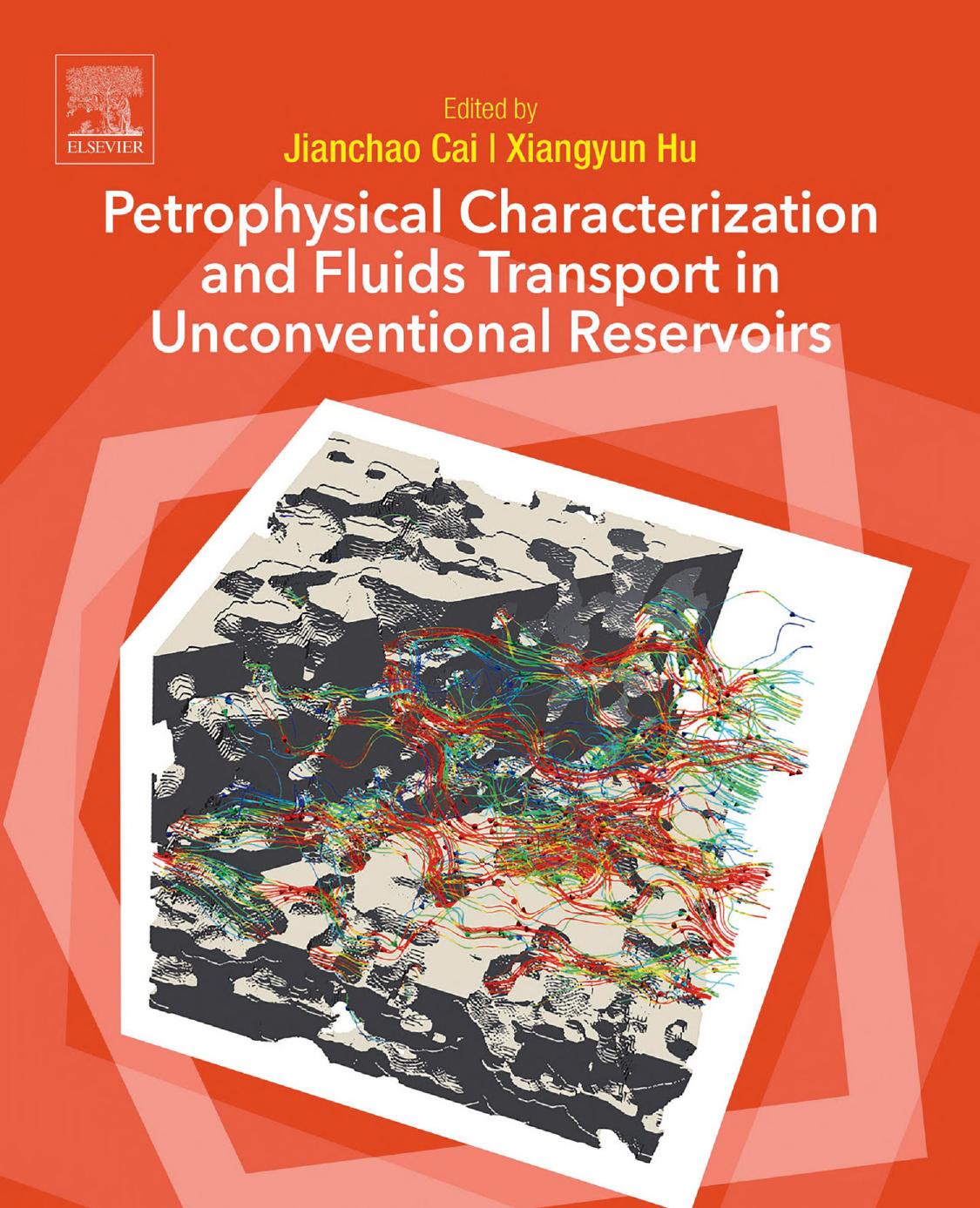 Petrophysical Characterization and Fluids Transport in Unconventional Reservoirs by Jianchao Cai; Xiangyun Hu