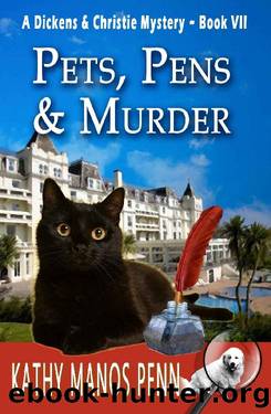 Pets, Pens & Murder: A Dickens & Christie Mystery by Kathy Manos Penn
